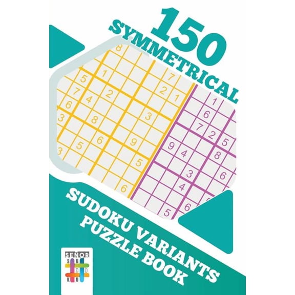 150 Symmetrical Sudoku Variants Puzzle Book (Paperback)
