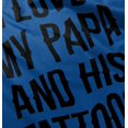 thumbnail image 5 of I Love My Papa And His Tattoos Toddler Boy Girl T Shirt Infant Toddler Brisco Brands 4T, 5 of 6