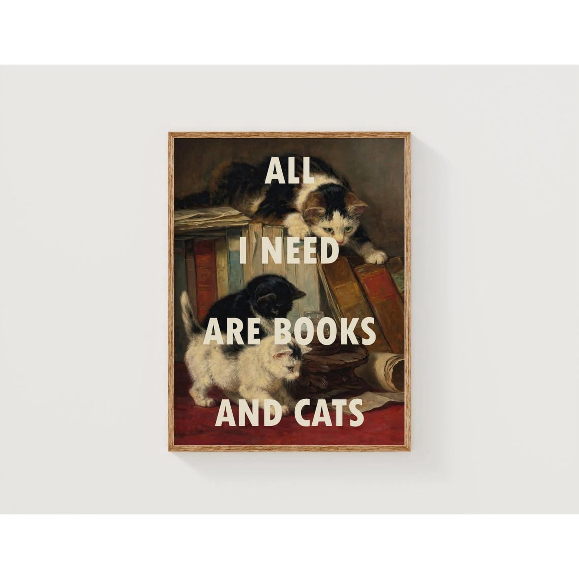 All I Need Are Books And Cats Lover Bookish Cozy Wall Art Nature Inspired Living Room Decor