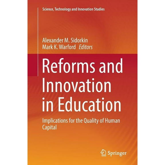 Science, Technology and Innovation Studi Reforms and Innovation in Education: Implications for the Quality of Human Capital, (Paperback)