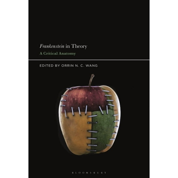 Frankenstein in Theory: A Critical Anatomy, (Paperback)