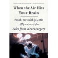 thumbnail image 1 of When the Air Hits Your Brain, Frank T. Vertosick Paperback, 1 of 1
