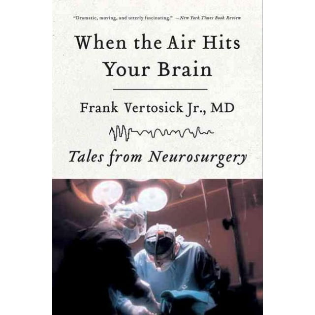 When the Air Hits Your Brain, Frank T. Vertosick Paperback