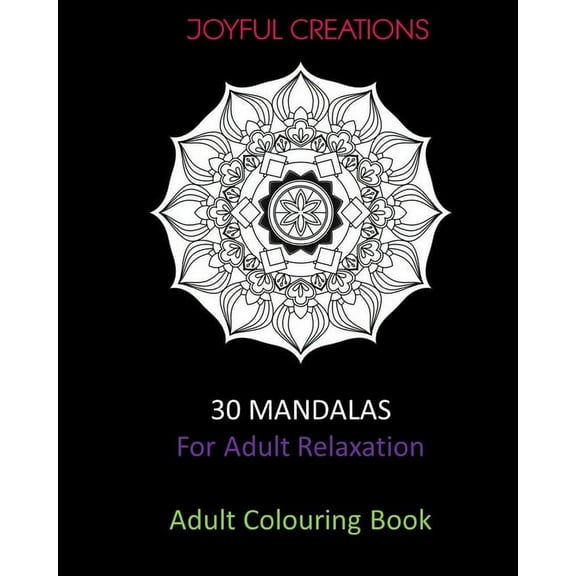 30 Mandalas For Adult Relaxation: Adult Colouring Book, (Paperback)