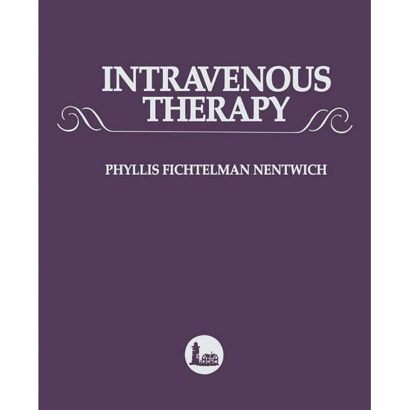 Intravenous Therapy: A Comprehensive Application of Intravenous Therapy, (Paperback)