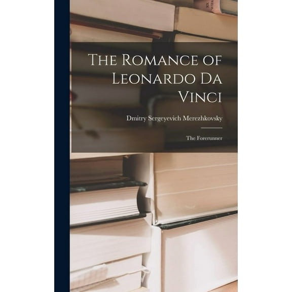 The Romance of Leonardo Da Vinci (Hardcover)