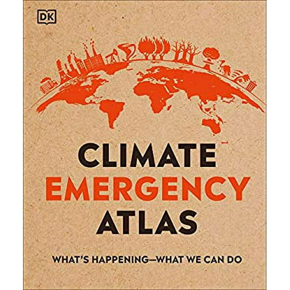 Pre-Owned Climate Emergency Atlas : What's Happening - What We Can Do 9780744021837