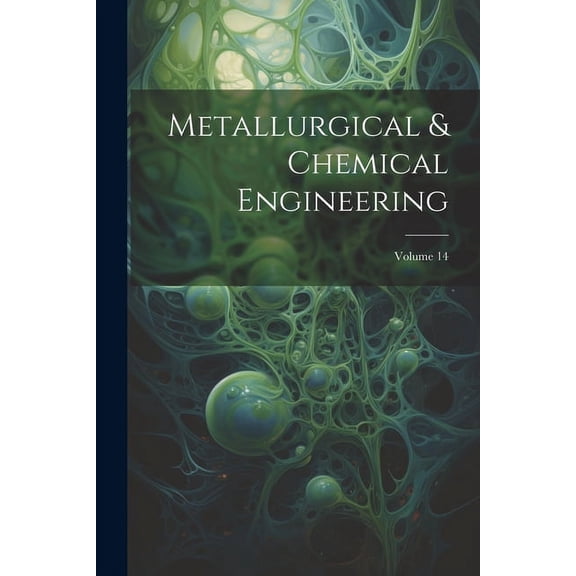 Metallurgical & Chemical Engineering; Volume 14 (Paperback)