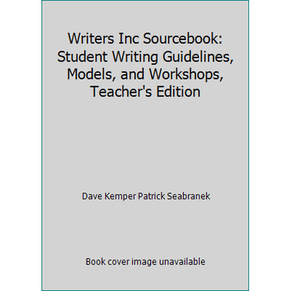 Pre-Owned Writers Inc Sourcebook: Student Writing Guidelines, Models, and Workshops, Teacher's Edition (Paperback) 0669388521 9780669388527