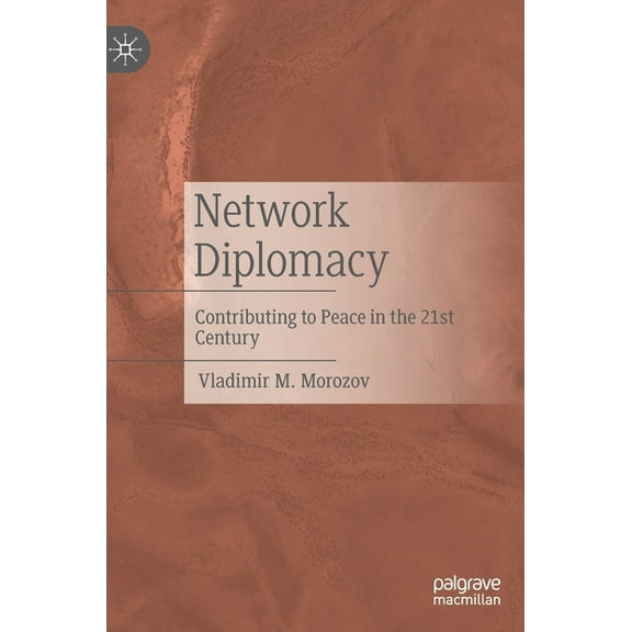 Network Diplomacy: Contributing to Peace in the 21st Century, (Hardcover)