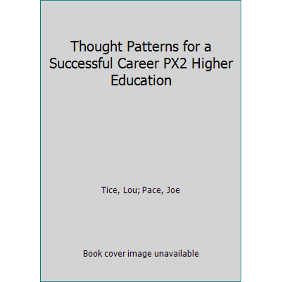 Pre-Owned Thought Patterns for a Successful Career PX2 Higher Education (Paperback) 1930622287 9781930622289