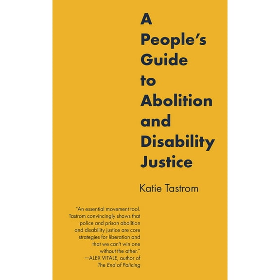 A People's Guide to Abolition and Disability Justice, (Hardcover)