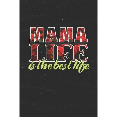 Mama Life Is The Best Life: Family life Grandma Mom love marriage friendship parenting wedding divorce Memory dating Journal Blank Lined Note Book