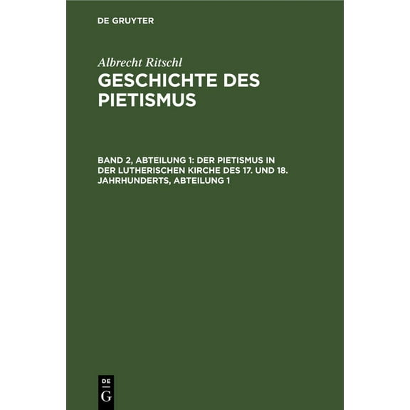 Der Pietismus in Der Lutherischen Kirche Des 17. Und 18. Jahrhunderts, Abteilung 1, (Hardcover)