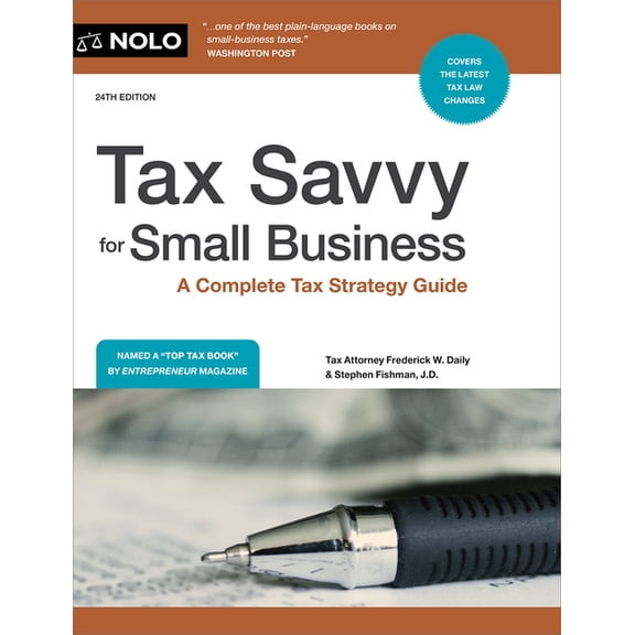 Tax Savvy for Small Business: A Complete Tax Strategy Guide, (Paperback)
