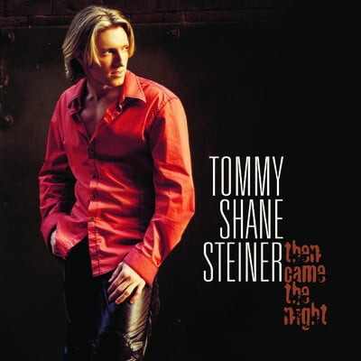 Tommy Shane Steiner - Then Came the Night - Country - CD