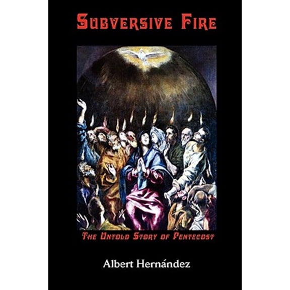 Pre-Owned Subversive Fire, the Untold Story of Pentecost (Paperback) 1609470052 9781609470050
