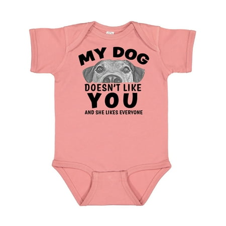 

Inktastic My Dog Doesn t Like You and She Likes Everyone Gift Baby Boy or Baby Girl Bodysuit
