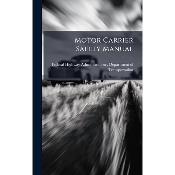 Motor Carrier Safety Manual, (Hardcover)