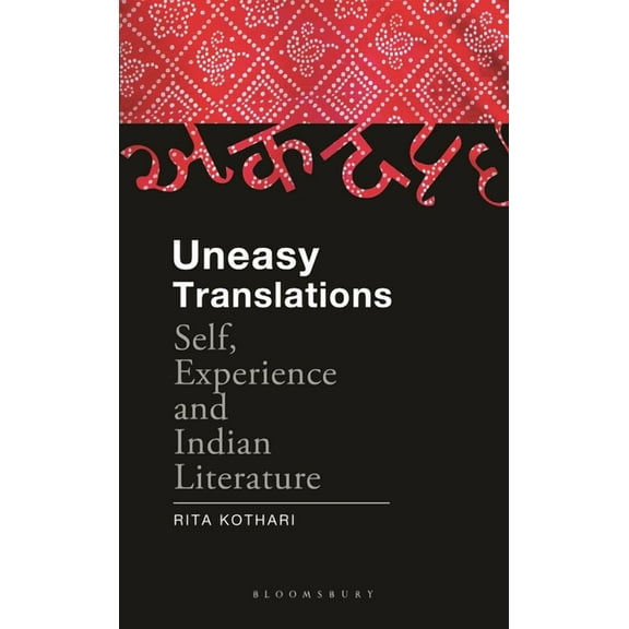 Uneasy Translations: Self, Experience and Indian Literature (Hardcover)