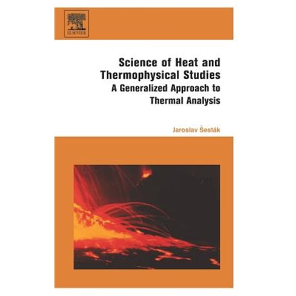 Pre-Owned Science of Heat and Thermophysical Studies: A Generalized Approach to Thermal Analysis, (Hardcover)