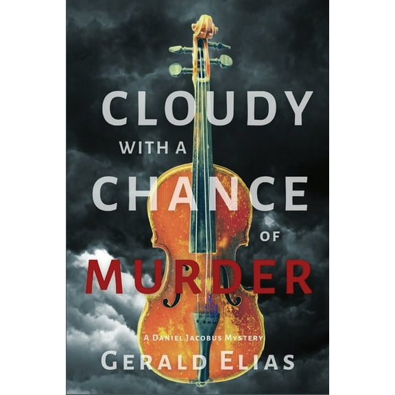 Daniel Jacobus Mystery Cloudy with a Chance of Murder: A Daniel Jacobus Mystery, Book 7, (Paperback)