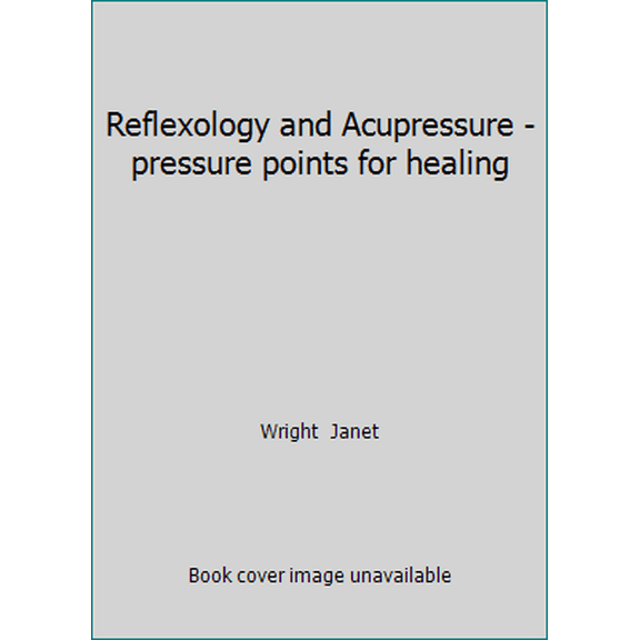 Pre-Owned Reflexology and Acupressure - pressure points for healing (Hardcover) 0600605205 9780600605201