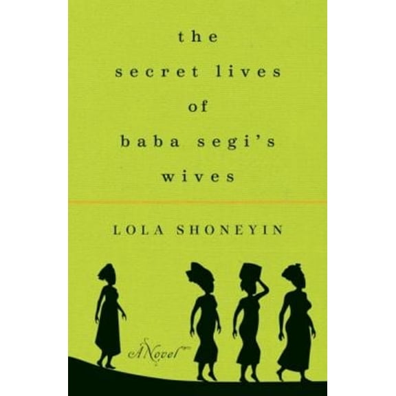 Pre-Owned The Secret Lives of Baba Segi's Wives: A Novel (Hardcover) 0061946370 9780061946370