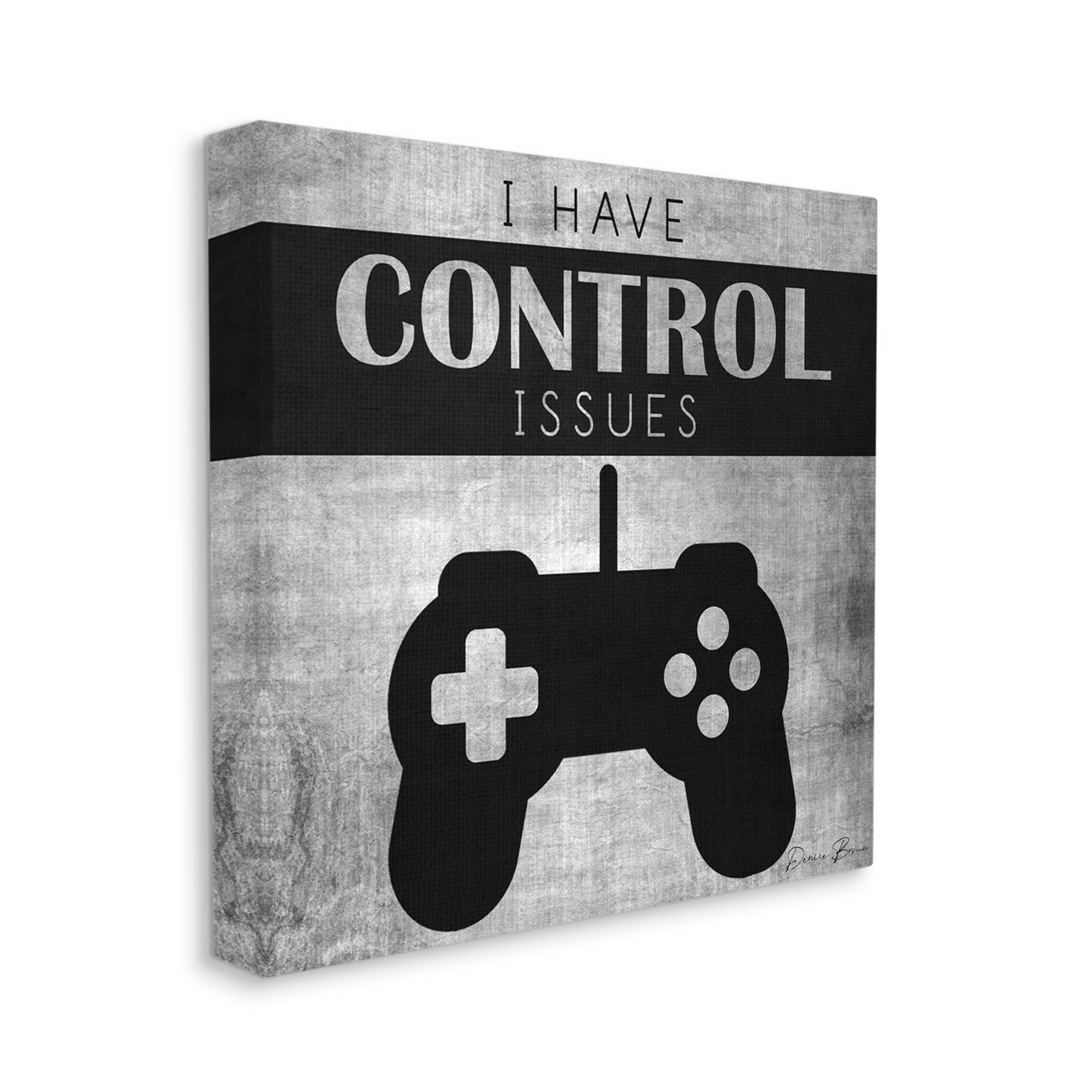 I Have Control Issues Gaming Phrase Art for Kids Graphic Art Gallery Wrapped Canvas Print Wall Art