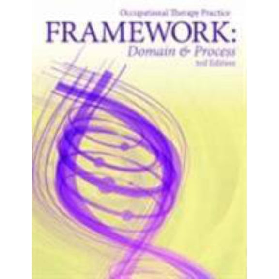 Pre-Owned Occupational Therapy Practice Framework: Domain and Process (Paperback) 1569003610 9781569003619