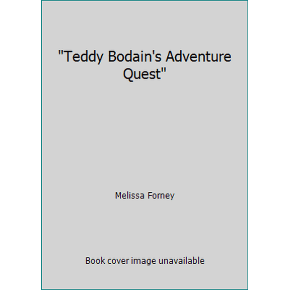 Pre-Owned Teddy Bodain's Adventure Quest (Paperback) 0979009464 9780979009464