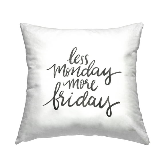 Stupell Industries Less Monday More Friday Casual Calligraphy Design by House Fenway Throw Pillow