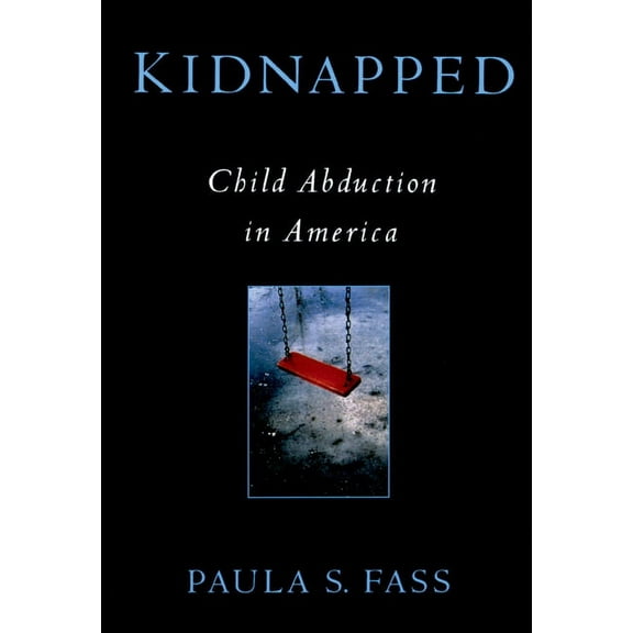 Kidnapped: Child Abduction in America, (Paperback)