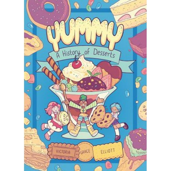 Pre-Owned Yummy: A History of Desserts (a Graphic Novel) (Hardcover) 0593124375 9780593124376