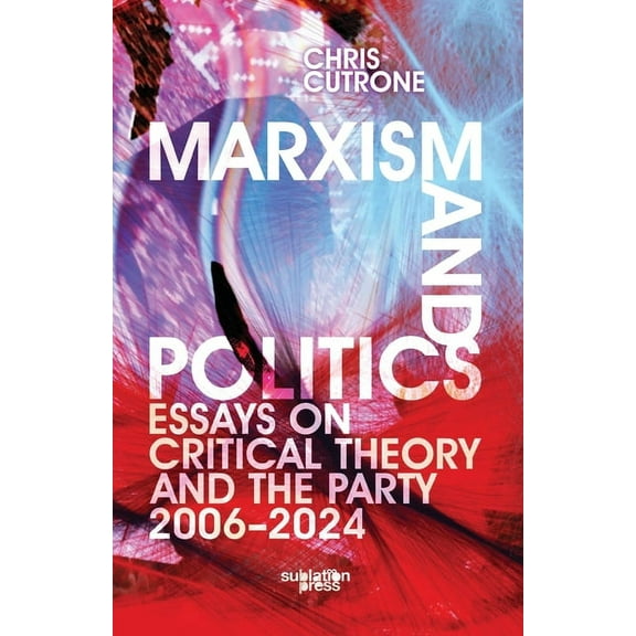 Marxism and Politics: Essays on Critical Theory 2006-2024, (Paperback)