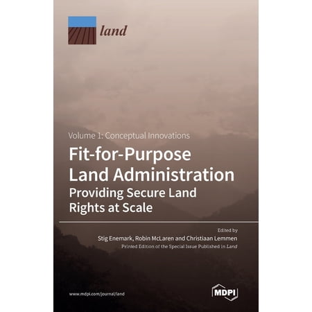 Fit-for-Purpose Land Administration- Providing Secure Land Rights at Scale. Volume 1: Conceptual Innovations (Hardcover)
