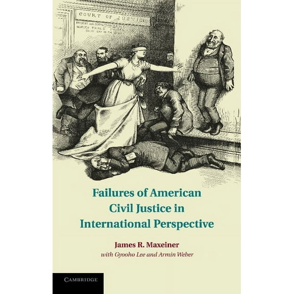Failures of American Civil Justice in International Perspective, (Paperback)