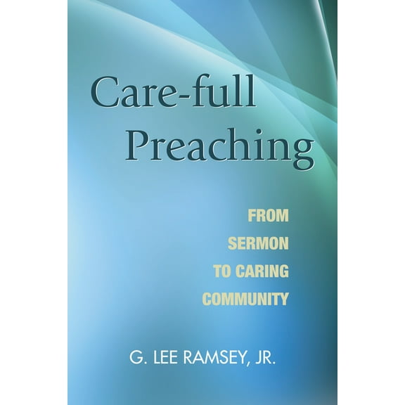 Care-full Preaching (Paperback)