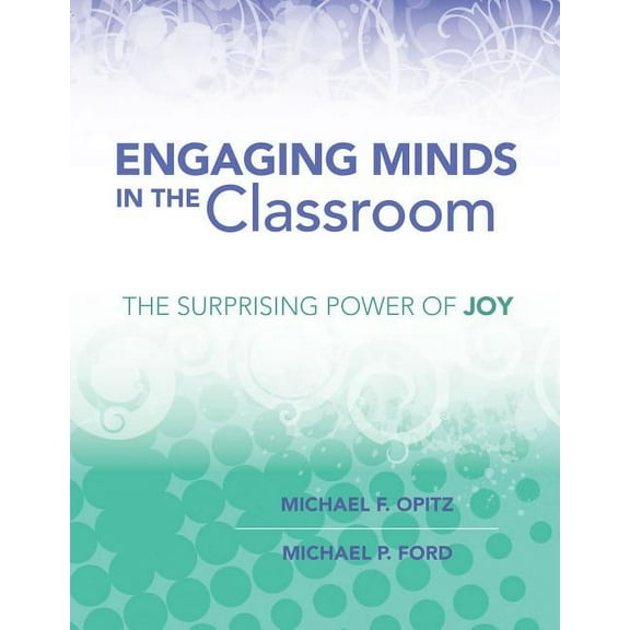 Engaging Minds in the Classroom: The Surprising Power of Joy, (Paperback)