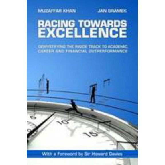 Pre-Owned Racing Towards Excellence Demystifying the Inside Track to Academic, Career and Financial Outperformance (Paperback) 0956256600 9780956256607