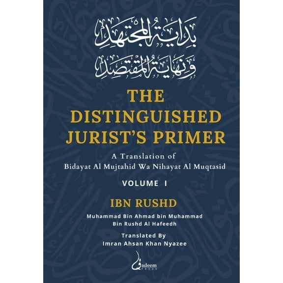The Distinguished Jurist's Primer - Vol 1: A Translation of Bidayat Al Mujtahid Wa Nihayat Al Muqtasid, (Paperback)