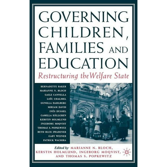 Governing Children, Families and Education: Restructuring the Welfare State, (Paperback)
