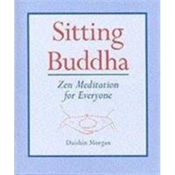 Pre-Owned Sitting Buddha: Zen Meditation for Everyone (Paperback) 0954913906 9780954913908