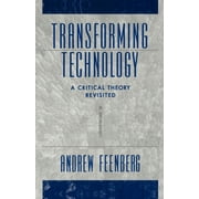 Transforming Technology: A Critical Theory Revisited (Paperback)