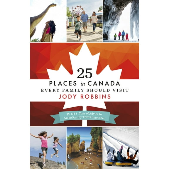 25 Places in Canada Every Family Should Visit (Paperback)