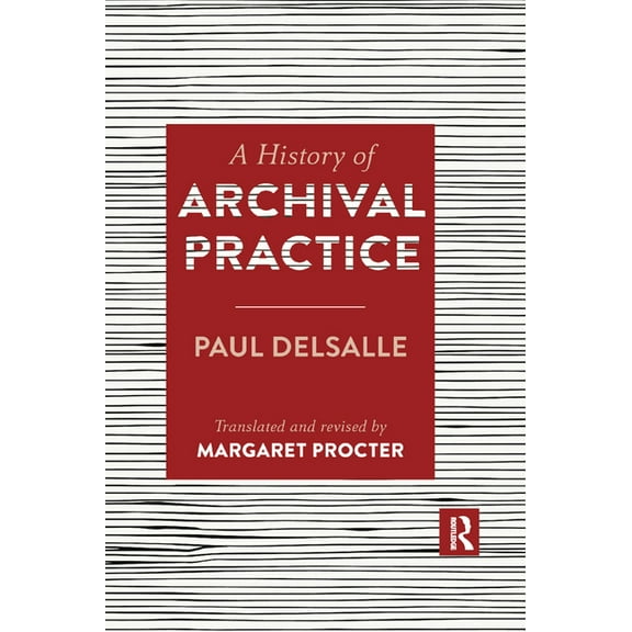 A History of Archival Practice, (Paperback)