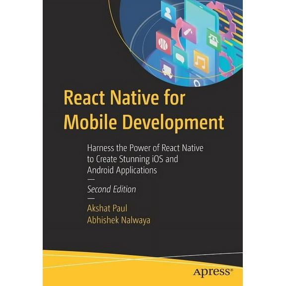 React Native for Mobile Development: Harness the Power of React Native to Create Stunning IOS and Android Applications, (Paperback)