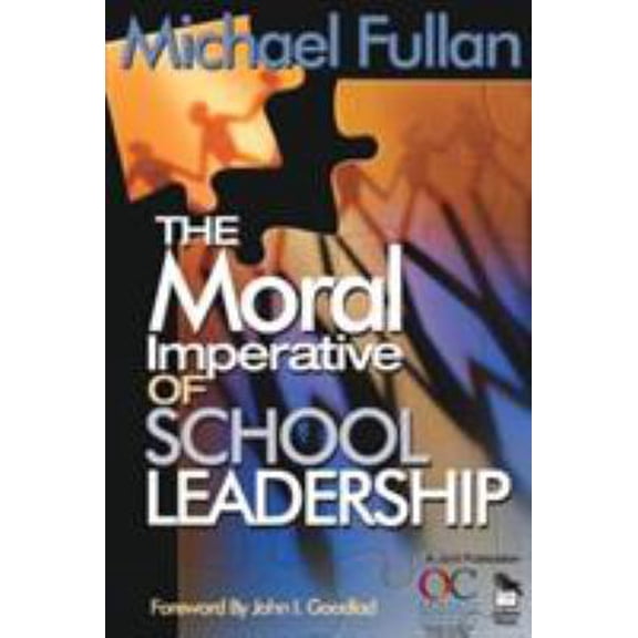 Pre-Owned The Moral Imperative of School Leadership (Paperback) 0761938737 9780761938736