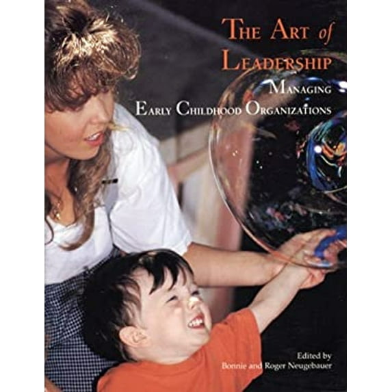 Pre-Owned The Art of Leadership: Managing Early Childhood Organizations (Paperback) 0942702247 9780942702248