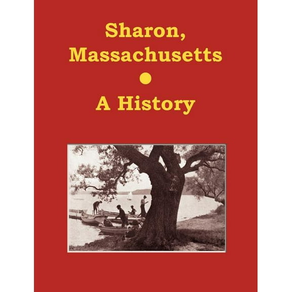 Sharon, Massachusetts - A History (Paperback)